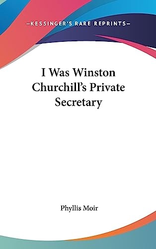 I Was Winston Churchill's Private Secretary