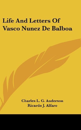Life And Letters Of Vasco Nunez De Balboa