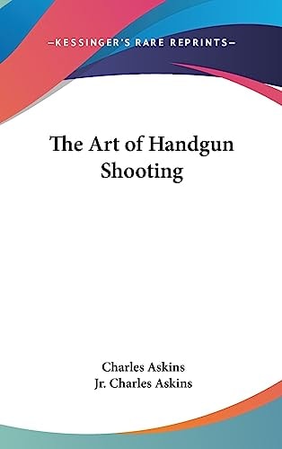The Art of Handgun Shooting