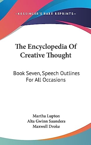 The Encyclopedia Of Creative Thought Book Seven, Speech Outlines For All Occasions