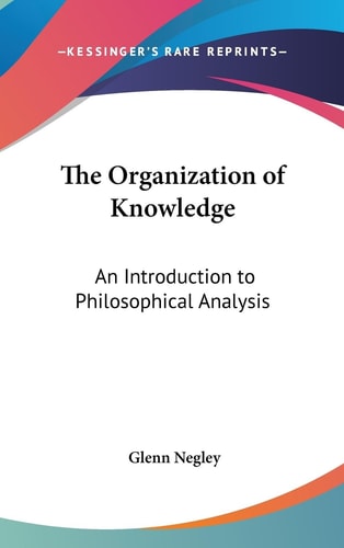 The Organization of Knowledge An Introduction to Philosophical Analysis