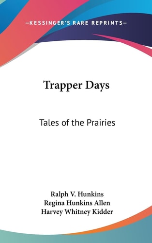 Trapper Days Tales of the Prairies