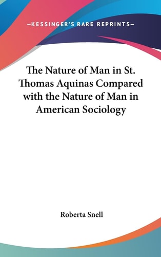 The Nature of Man in St. Thomas Aquinas Compared with the Nature of Man in American Sociology