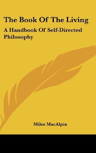 The Book of the Living A Handbook of Self-Directed Philosophy