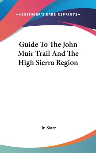 Guide to the John Muir Trail and the High Sierra Region
