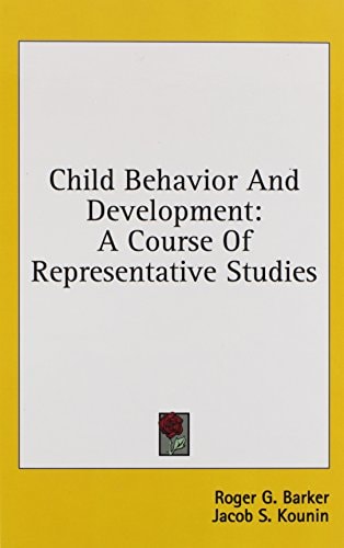 Child Behavior and Development A Course of Representative Studies
