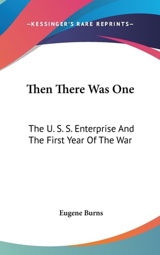 Then There Was One The U. S. S. Enterprise And The First Year Of The War