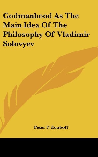 Godmanhood As The Main Idea Of The Philosophy Of Vladimir Solovyev