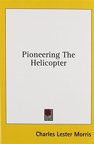 Pioneering the Helicopter