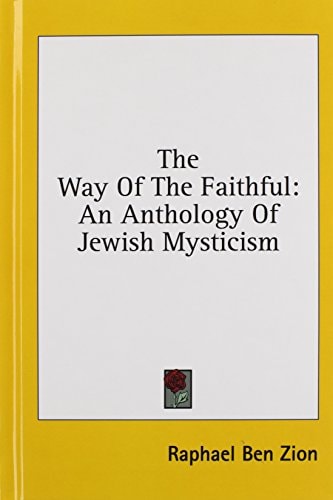 The Way of the Faithful An Anthology of Jewish Mysticism
