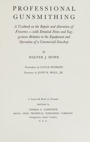 Professional Gunsmithing A Textbook On The Repair And Alteration Of Firearms