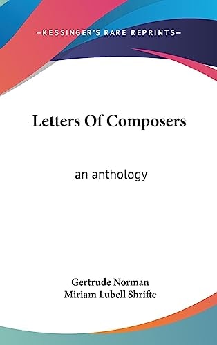 Letters Of Composers An Anthology