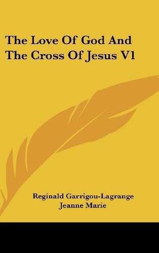 The Love of God and the Cross of Jesus V1