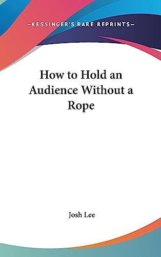 How to Hold an Audience Without a Rope