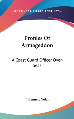 Profiles Of Armageddon A Coast Guard Officer Over-Seas