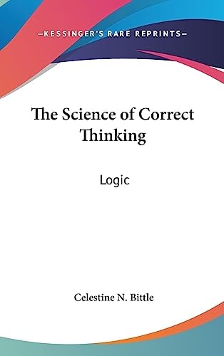 The Science of Correct Thinking Logic