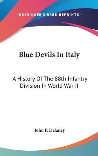 Blue Devils In Italy A History Of The 88th Infantry Division In World War II