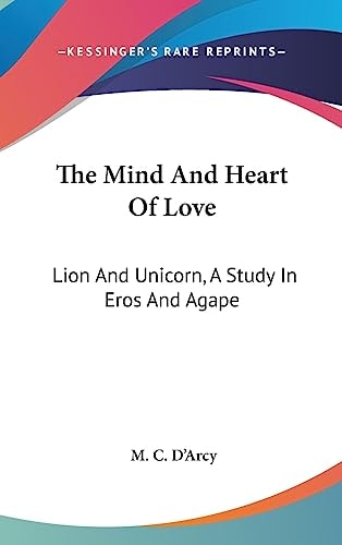 The Mind And Heart Of Love Lion And Unicorn, A Study In Eros And Agape