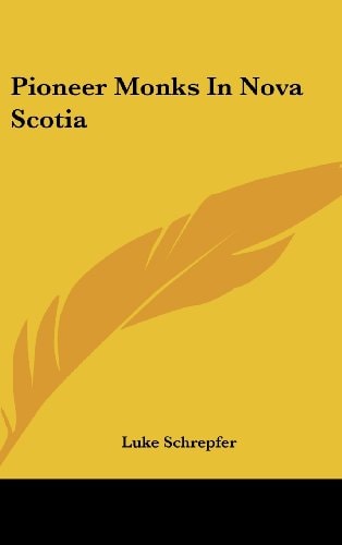 Pioneer Monks In Nova Scotia