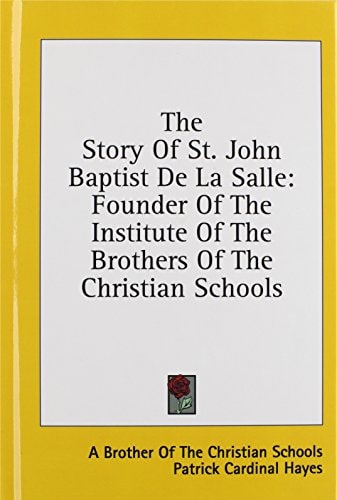 The Story Of St. John Baptist De La Salle Founder Of The Institute Of The Brothers Of The Christian Schools