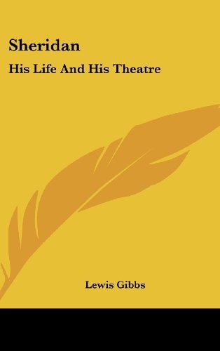 Sheridan His Life and His Theatre