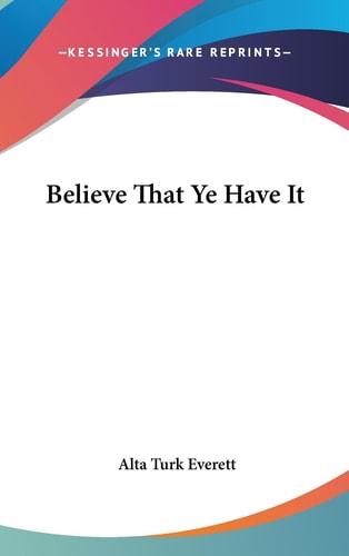 Believe That Ye Have It