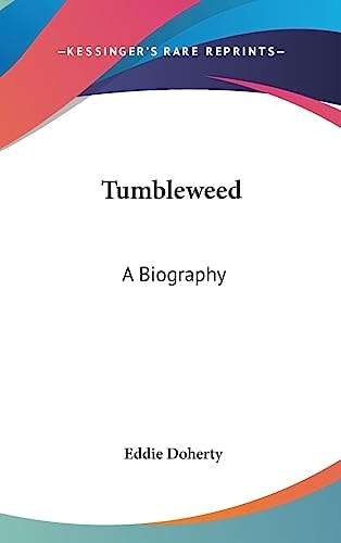 Tumbleweed A Biography