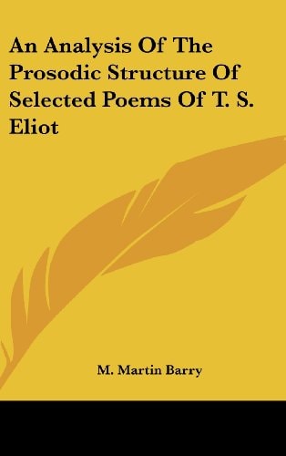 An Analysis Of The Prosodic Structure Of Selected Poems Of T. S. Eliot