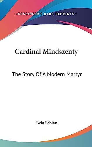 Cardinal Mindszenty The Story Of A Modern Martyr