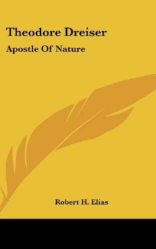 Theodore Dreiser Apostle of Nature