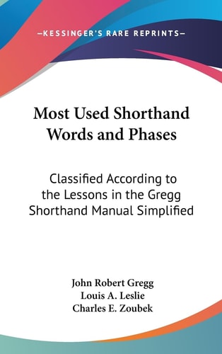 Most Used Shorthand Words and Phases Classified According to the Lessons in the Gregg Shorthand Manual Simplified