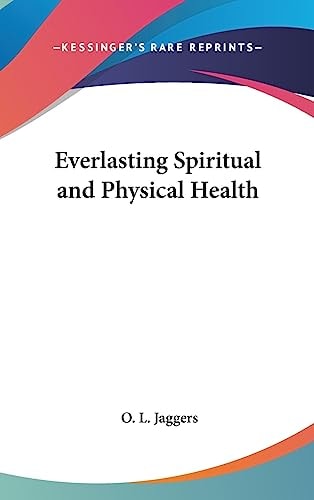 Everlasting Spiritual and Physical Health