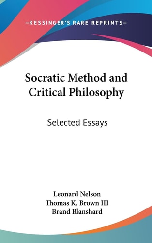 Socratic Method and Critical Philosophy Selected Essays