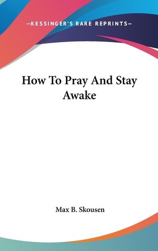 How to Pray and Stay Awake