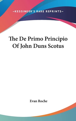 The de Primo Principio of John Duns Scotus