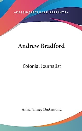 Andrew Bradford Colonial Journalist