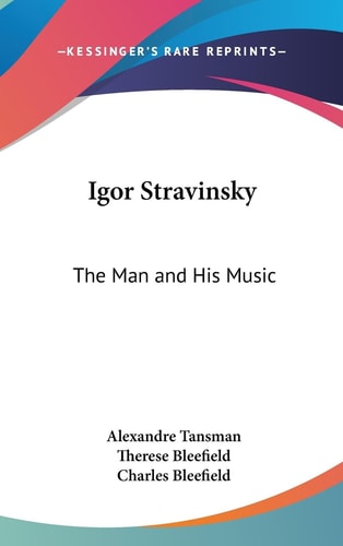 Igor Stravinsky The Man and His Music