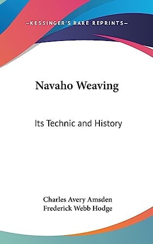 Navaho Weaving Its Technic and History