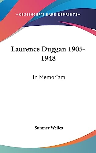 Laurence Duggan 1905-1948 In Memoriam