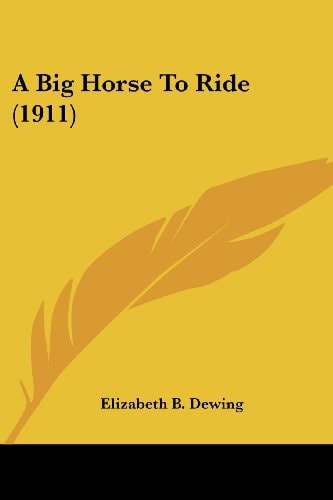 A Big Horse To Ride (1911)