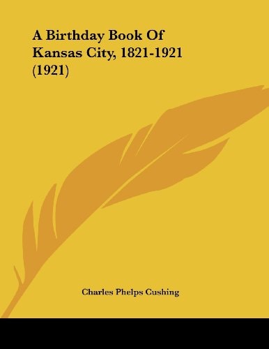 A Birthday Book Of Kansas City, 1821-1921 (1921)
