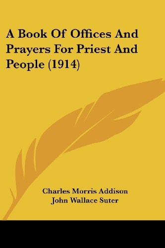 A Book Of Offices And Prayers For Priest And People (1914)