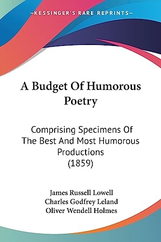 A Budget of Humorous Poetry Comprising Specimens of the Best and Most Humorous Productions (1859)