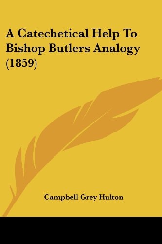 A Catechetical Help to Bishop Butlers Analogy
