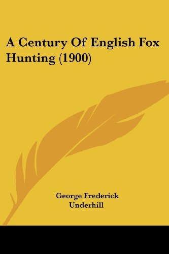 A Century Of English Fox Hunting (1900)