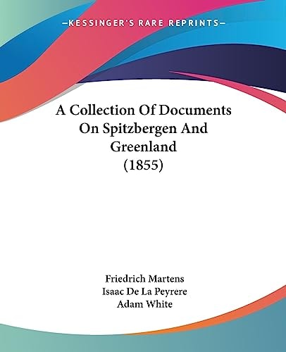 A Collection of Documents on Spitzbergen and Greenland