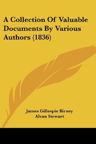A Collection of Valuable Documents by Various Authors