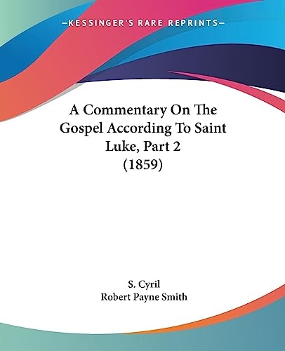 A Commentary on the Gospel According to Saint Luke, Part