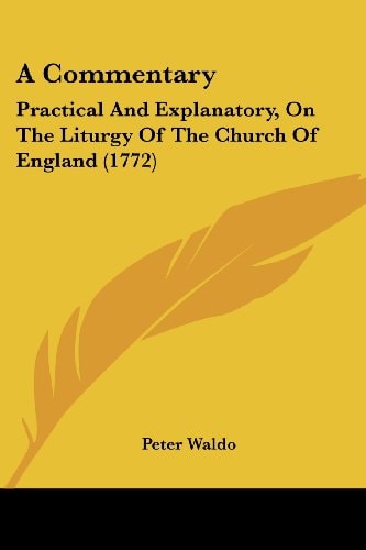 A Commentary Practical and Explanatory, on the Liturgy of the Church of England (1772)