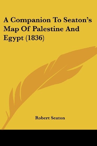 A Companion to Seaton's Map of Palestine and Egypt